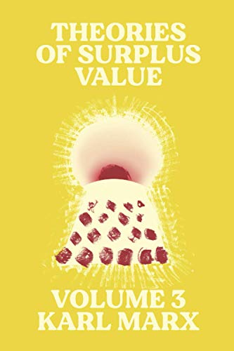 Theories of Surplus Value : Volume 3 (Theories of Surplus Value : Volume 1-3, Band 3) von Presses de la Cité